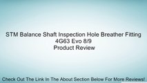 STM Balance Shaft Inspection Hole Breather Fitting 4G63 Evo 8/9 Review
