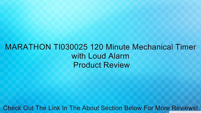 MARATHON TI030025 120 Minute Mechanical Timer with Loud Alarm Review
