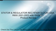 STATOR & REGULATOR RECTIFIER SUZUKI GSX-R600 2001-2003 with GASKET Review