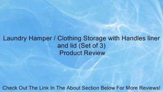 Laundry Hamper / Clothing Storage with Handles liner and lid (Set of 3) Review