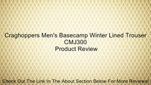 Craghoppers Men's Basecamp Winter Lined Trouser CMJ300 Review