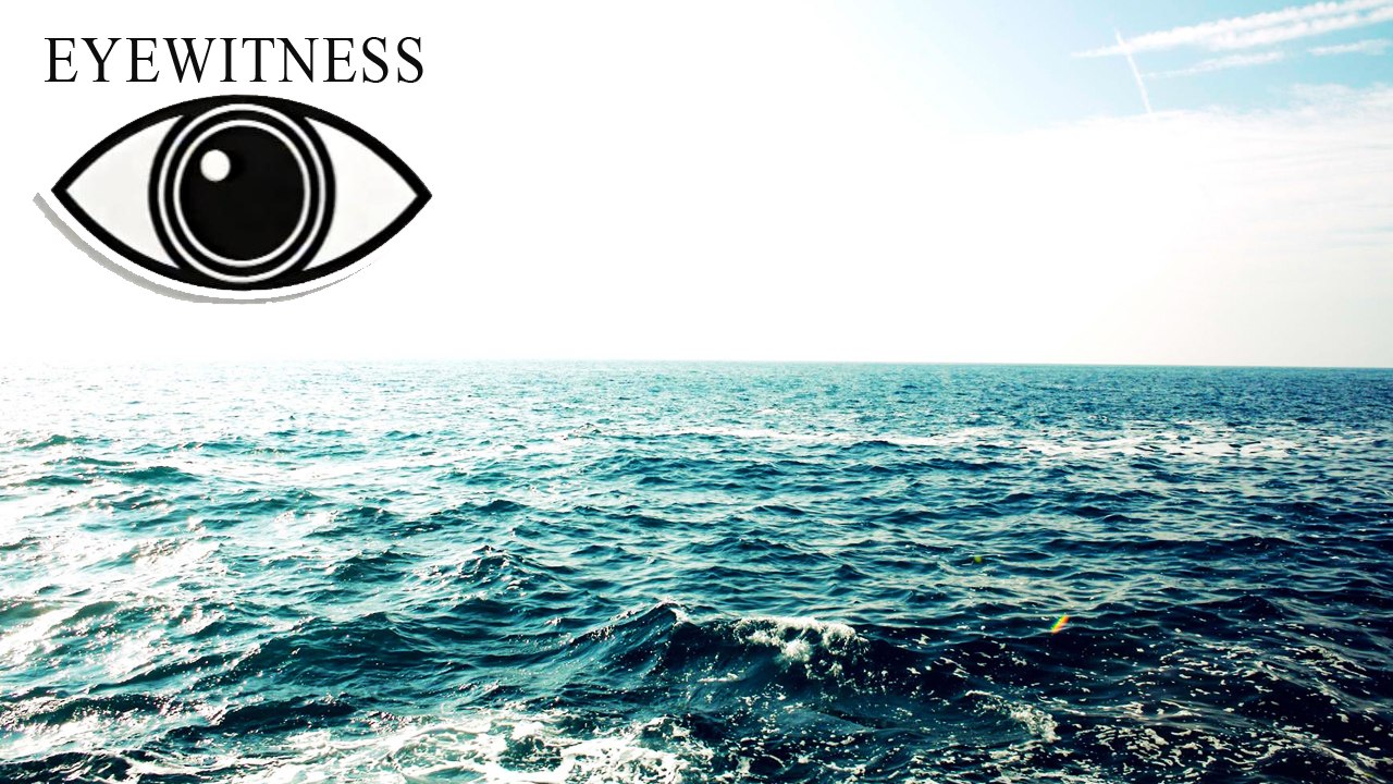 EYEWITNESS | Ocean