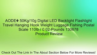 AODE� 50Kg/10g Digital LED Backlight Flashlight Travel Hanging Hook Weight Luggage Fishing Postal Scale 110lb / 0.02-Pounds 130678 Review