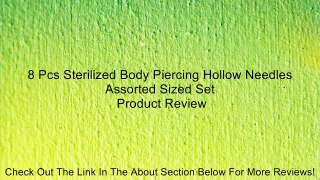 8 Pcs Sterilized Body Piercing Hollow Needles Assorted Sized Set Review