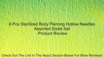 8 Pcs Sterilized Body Piercing Hollow Needles Assorted Sized Set Review