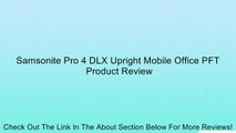 Samsonite Pro 4 DLX Upright Mobile Office PFT Review