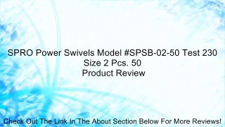 SPRO Power Swivels Model #SPSB-02-50 Test 230 Size 2 Pcs. 50 Review