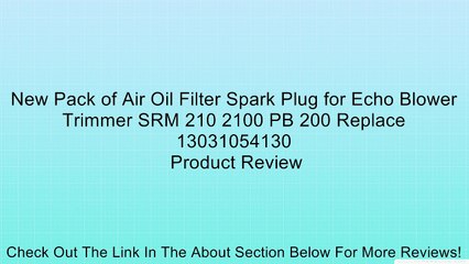 New Pack of Air Oil Filter Spark Plug for Echo Blower Trimmer SRM 210 2100 PB 200 Replace 13031054130 Review