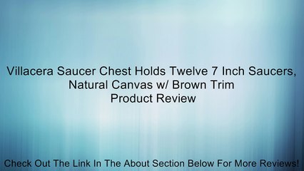 Villacera Saucer Chest Holds Twelve 7 Inch Saucers, Natural Canvas w/ Brown Trim Review