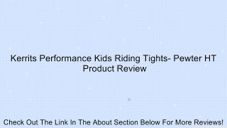 Kerrits Performance Kids Riding Tights- Pewter HT Review