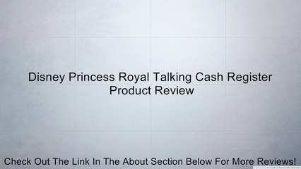 Disney Princess Royal Talking Cash Register Review