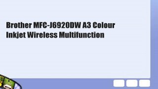 Brother MFC-J6920DW A3 Colour Inkjet Wireless Multifunction