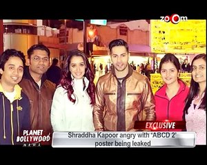 Shraddha Kapoor Angry Over 'ABCD 2' Poster Leak   EXCLUSIVE HD