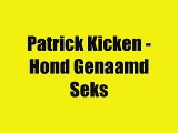 Patrick Kicken - Hond Genaamd Seks