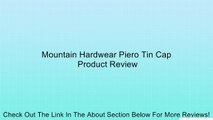 Mountain Hardwear Piero Tin Cap Review