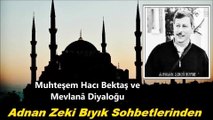 Mevlâna-Hacı Bektaş Diyaloğu-Adnan Zeki Bıyık (Muhteşem Ders)