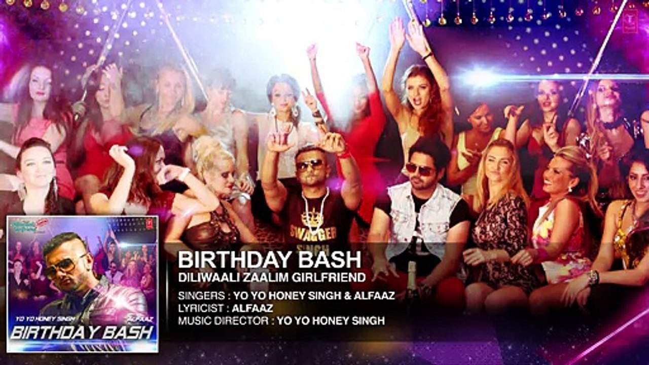 Birthday Bash - FULL AUDIO SONG - Yo Yo Honey Singh - Dilliwaali Zaalim Girlfriend