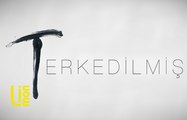 Terkedilmiş - Tanıtım