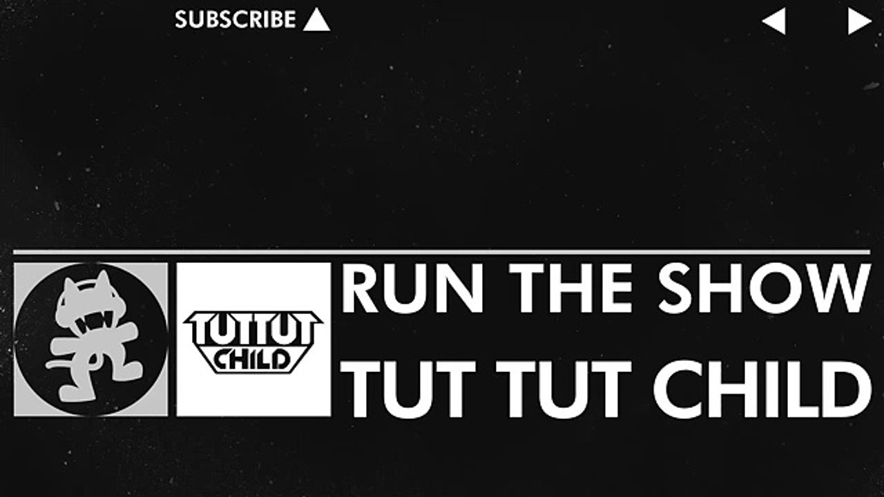 [Glitch Hop _ 110BPM] - Tut Tut Child - Run The Show [Monstercat Release]