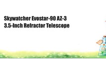 Skywatcher Evostar-90 AZ-3 3.5-Inch Refractor Telescope