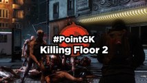 Killing Floor 2 - Killing Floor 2, c'est déjà bon
