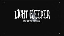 Light Keeper - These are the End Days