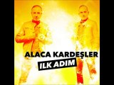 Alaca Kardesler - Ilk Adim ( 2o15 )