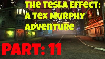 Tesla Effect A Tex Murphy Adventure Part 11