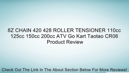 Download Video: 8Z CHAIN 420 428 ROLLER TENSIONER 110cc 125cc 150cc 200cc ATV Go Kart Taotao CR06 Review