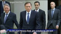 Ex-CIA chief Petraeus fined, gets probation for info leak