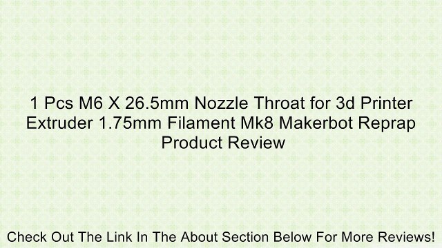 1 Pcs M6 X 26.5mm Nozzle Throat for 3d Printer Extruder 1.75mm Filament Mk8 Makerbot Reprap Review