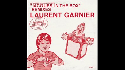 Laurent Garnier - Jacques In The Box (Chicago Bordelo Remix)