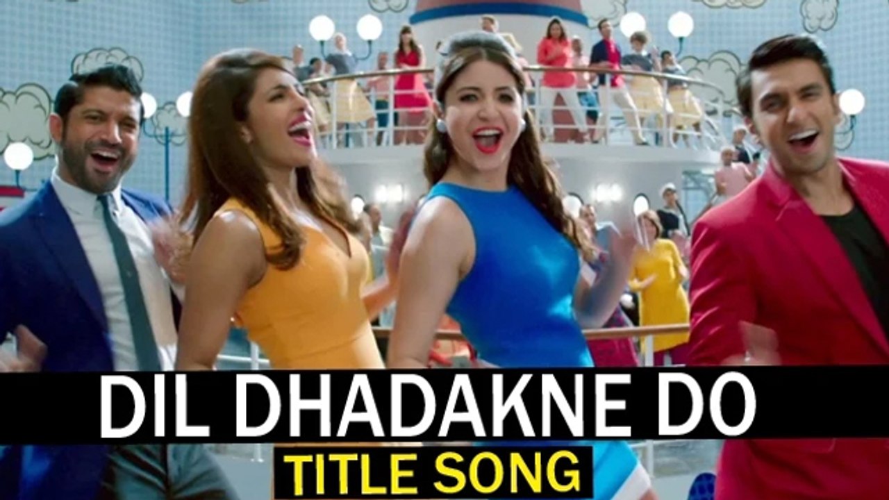Dil Dhadakne Do Title Song | Ranveer Singh, Anu...