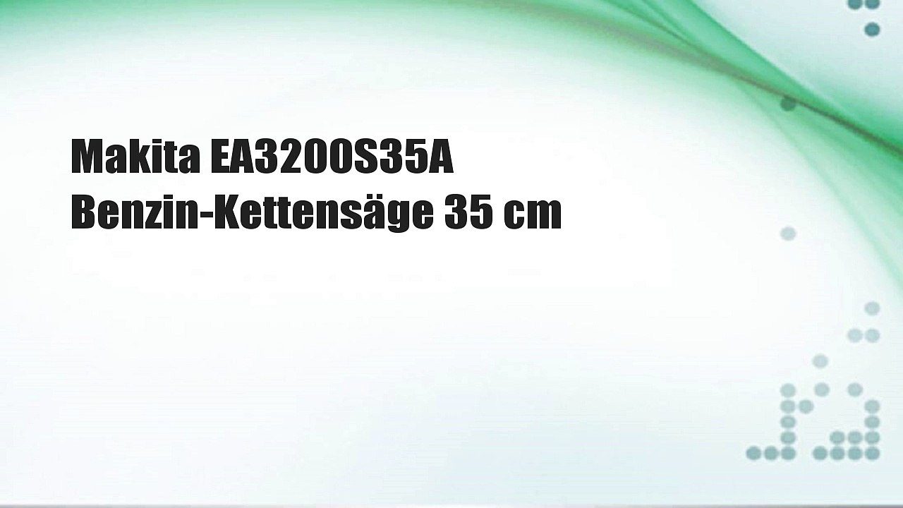 Makita EA3200S35A Benzin-Kettensäge 35 cm