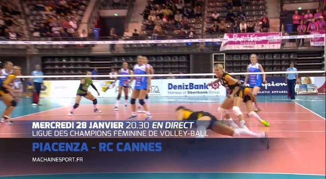 Volley LDC F : PIACENZA vs CANNES / NANTES vs BAKU