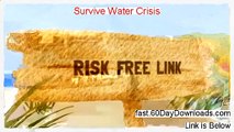 Survive Water Crisis Review 2014 - legit customer review