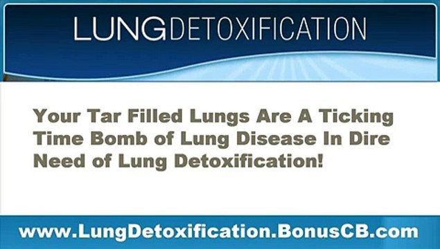 Lung Detoxification - Detox Quit Smoking - lung cleanse - lung cancer treatments