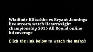 Wladimir Klitschko vs Bryant Jennings live stream watch Heavyweight championship 2015