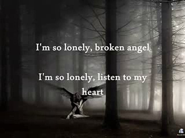 Im so lonely broken angel