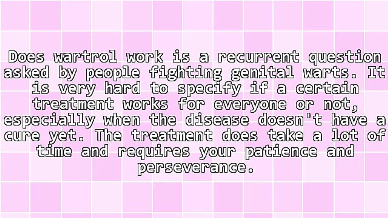 Multiple Sufferers Are Asking Does Wartrol Work Properly