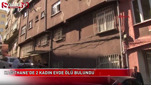 Kağıthane'de 2 kadın evde ölü bulundu