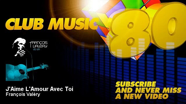 François Valéry - J'Aime L'Amour Avec Toi - ClubMusic80s
