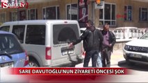 Sare Davutoğlu'nun ziyareti önce şok