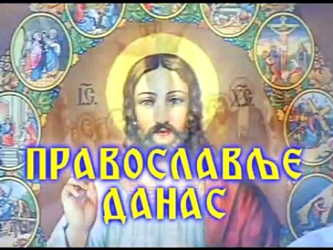 DJORDJE TARAKCIJA © PRAVOSLAVLJE DANAS BROJ 068 KOMPLETNA EMISIJA