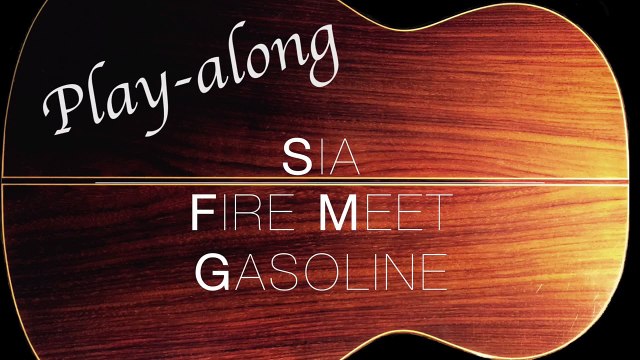 Fire Meet Gasoline - Sia acoustic Guitar Lesson / Tutorial - Play-along on Guitar /COVER/