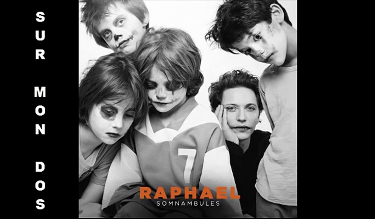 RAPHAEL - 'Sur mon dos' (extrait de l'album Somnambule)
