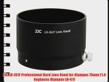 JJC LH-J61F Black Professional Hard Lens Hood for Olympus 75mm F1.8 Replaces Olympus LH-61F