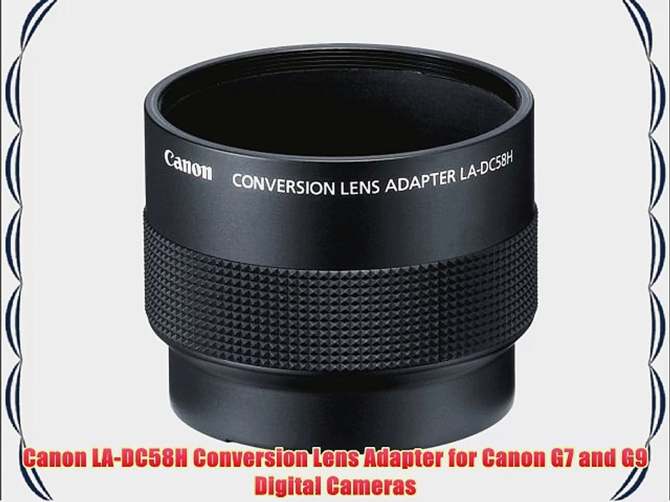 Canon LA-DC58H Conversion Lens Adapter for Canon G7 and G9 Digital Cameras