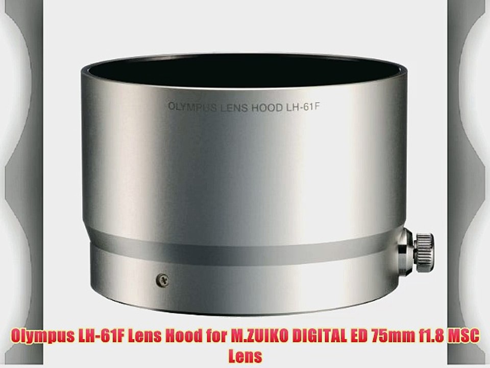 Olympus LH-61F Lens Hood for M.ZUIKO DIGITAL ED 75mm f1.8 MSC Lens