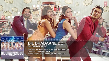 Dil Dhadakne Do Full Audio Song | Priyanka Chopra Farhan Akhtar